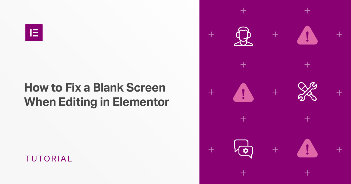 How To Fix The WordPress White Screen When Editing In Elementor
