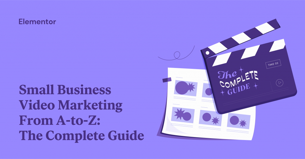 Small Business Video Marketing From A-to-Z: The Complete Guide