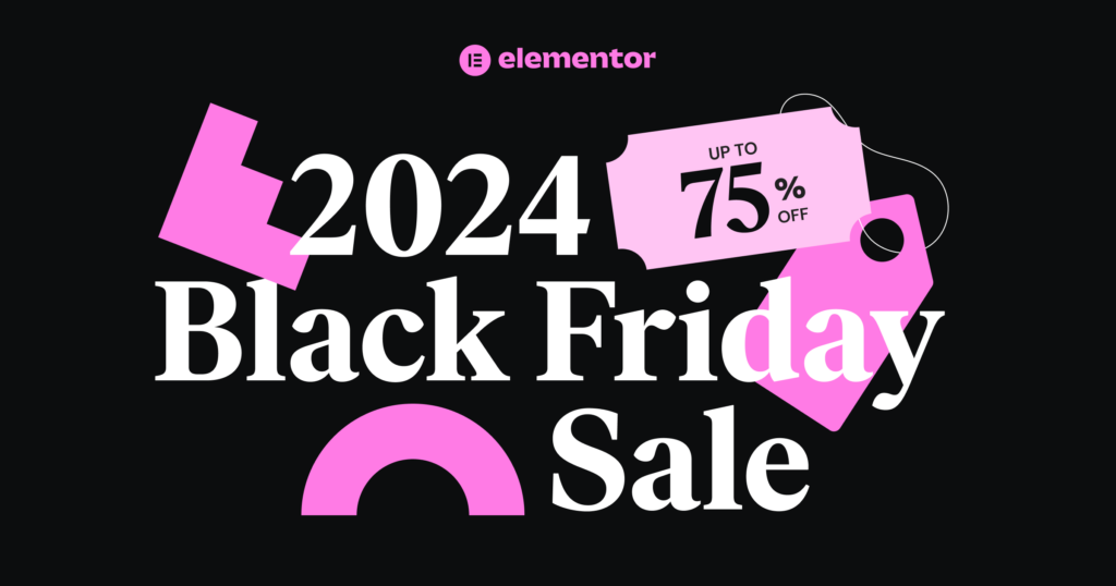 Elementor’s 2024 Black Friday Sale More Deals Than Ever Before