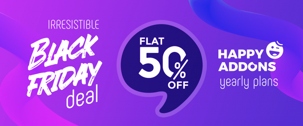 Happyaddons Elementor’s Roundup Of Black Friday Discounts And Deals Happyaddons Elementor’s Roundup Of Black Friday Discounts And Deals 2