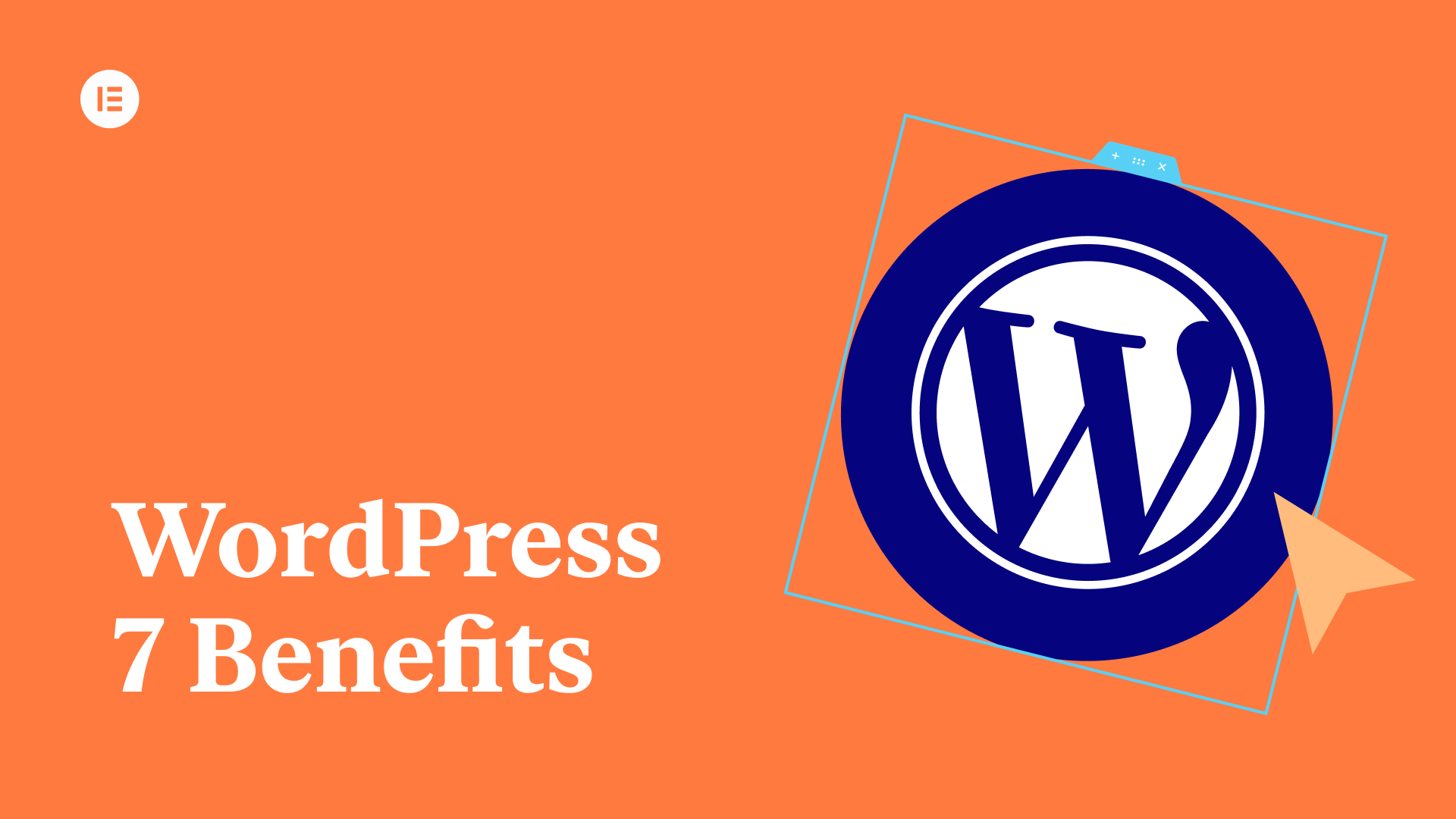 7 Benefits WordPress