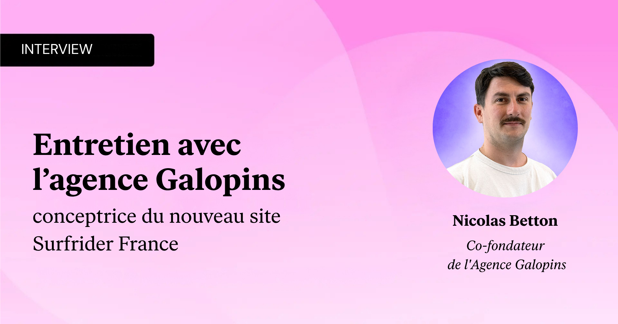 Entretien avec l’agence Galopins