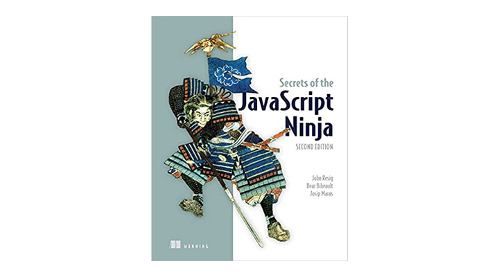 Secrets Of The Javascript Ninja. The Best Web Development Book To Take Your Javascript Knowledge To The Next Level