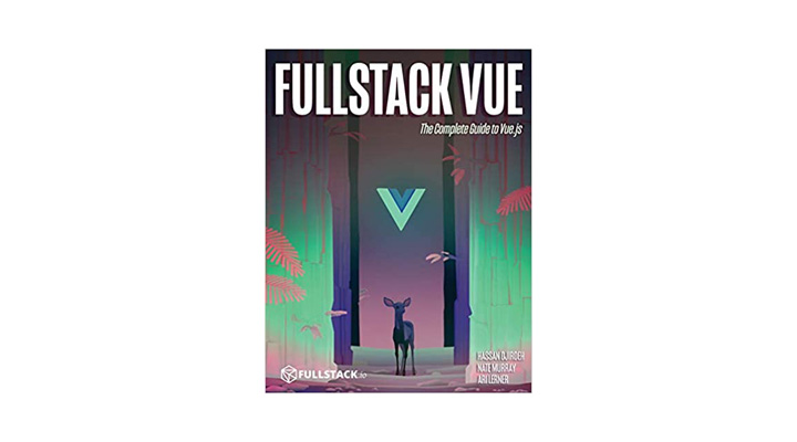 Fullstack Vue: The Complete Guide to Vue.js. A web development book that offers information about the Vue framework