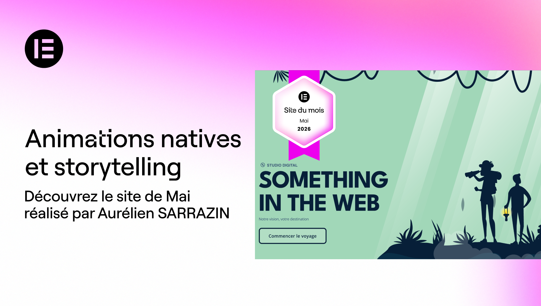 Aurélien, fondateur de Something in the Web, présente son parcours et les coulisses du site élu Site du Mois Elementor France en mai 2026.