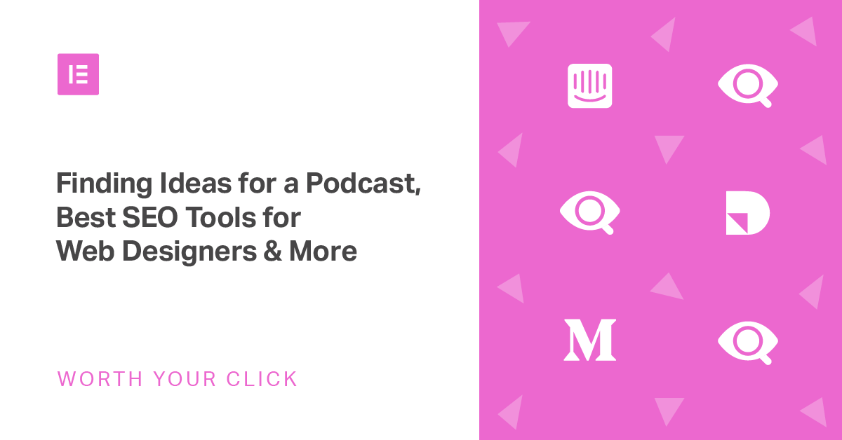 Worth Your Click: Finding Ideas for a Podcast, Best SEO Tools for Web ...